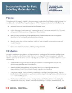 Discussion Paper for Food Labelling Modernization Purpose The purpose of this paper is to guide a discussion about modernizing food labelling that falls under the mandate of the Canadian Food Inspection Agency (CFIA). Th