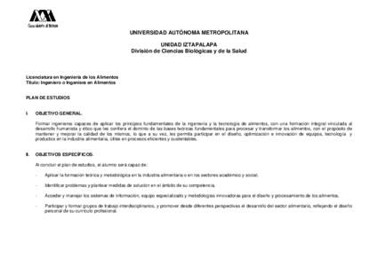 UNIVERSIDAD AUTÓNOMA METROPOLITANA UNIDAD IZTAPALAPA División de Ciencias Biológicas y de la Salud Licenciatura en Ingeniería de los Alimentos Título: Ingeniero o Ingeniera en Alimentos