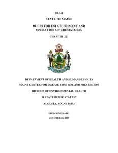 [removed]STATE OF MAINE RULES FOR ESTABLISHMENT AND OPERATION OF CREMATORIA CHAPTER 227