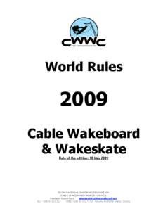World Rules[removed]Cable Wakeboard & Wakeskate Date of the edition: 10 May 2009