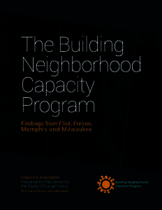 The Building Neighborhood Capacity Program Findings from Flint, Fresno, Memphis and Milwaukee