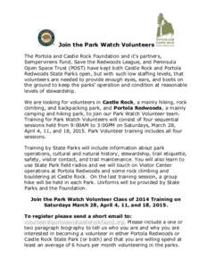 Join the Park Watch Volunteers The Portola and Castle Rock Foundation and it’s partners, Sempervirens Fund, Save the Redwoods League, and Peninsula Open Space Trust (POST) have kept both Castle Rock and Portola Redwood