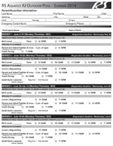 RS Aquatics IU Outdoor Pool - Summer 2014 Parent/Guardian Information Last Name__________________________________First Name_______________________________Initial____ Address____________________________________City_______
