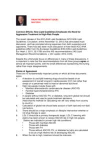 FROM THE PRESIDENT’S DESK: MAY 2014 Common Efforts: New Lipid Guidelines Emphasize the Need for Aggressive Treatment in High-Risk People The recent release of the ACC-AHA Lipid Guidelines (ACC/AHA Lipid