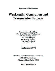 Economy of Manitoba / Nelson River Hydroelectric Project / Northern Region /  Manitoba / Manitoba Hydro / Nisichawayasihk Cree Nation / Environmental impact assessment / Gerard Lecuyer / Manitoba / Provinces and territories of Canada / Environment