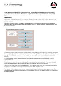 LCRS Methodology  LCRS members provide a series of datasets annually, which FTA aggregates and reports as the overall carbon emissions of the scheme. There is also an option for members to provide datasets on a quarterly