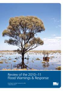 Review of the 2010 –11 Flood Warnings & Response Final Report by Neil Comrie AO, APM 1 December 2011  Authorised and published by the Victorian Government,