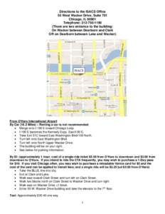 Directions to the ISACS Office 55 West Wacker Drive, Suite 701 Chicago, IL[removed]Telephone: [removed]There are two entrance to the building: On Wacker between Dearborn and Clark