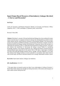 Input-Output Based Measures of Interindustry Linkages Revisited - A Survey and Discussion* Ina Drejer Centre for Economic and Business Research, Ministry of Economic and Business Affairs, Langelinie Allé 17, 2100 Copenh