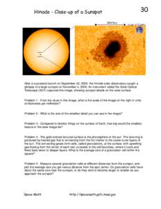 Hinode - Close-up of a Sunspot  30 After a successful launch on September 22, 2006 the Hinode solar observatory caught a glimpse of a large sunspot on November 4, 2006. An instrument called the Solar Optical