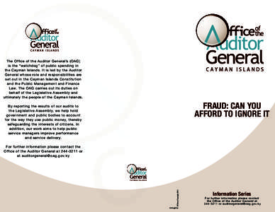 The Office of the Auditor General’s (OAG) is the “watchdog” of public spending in the Cayman Islands. It is led by the Auditor General whose role and responsibilities are set out in the Cayman Islands Constitution 