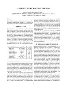 LUMINOSITY MONITOR OPTIONS FOR TESLA Olivier Napoly y and Daniel Schulte z y CEA, DSM/DAPNIA/SEA, CE-Saclay, F[removed]Gif-sur-Yvette Cedex, France z CERN, PS/LP, CH-1211 Gen`eve 23, Suisse Abstract