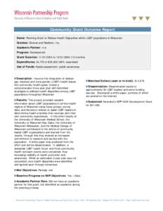 =  Community Grant Outcome Report Name: Planning Grant to Reduce Health Disparities within LGBT populations in Wisconsin Grantee: Diverse and Resilient, Inc.