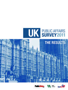 The results  introduction The UK Public Affairs Survey 2011 is the largest of its kind I can recall. And what a critical time it is to take the pulse of the sector: the first coalition government since 1945 – elected 