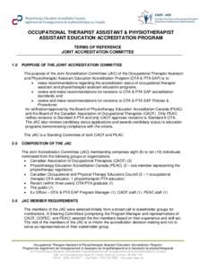 OCCUPATIONAL THERAPIST ASSISTANT & PHYSIOTHERAPIST ASSISTANT EDUCATION ACCREDITATION PROGRAM TERMS OF REFERENCE JOINT ACCREDITATION COMMITTEE 1.0