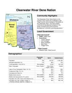 Clearwater River Dene Nation Community Highlights The Clearwater River Dene Nation is the northern-most community of Meadow Lake Tribal Council, and is located on the banks of the Clearwater River. This Dene Nation