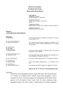 BEFORE the CHAIRMAN, THE DISCIPLINARY PANEL BANGLADESH CRICKET BOARD In the matter of : D Appeal No. 01 of 2014 Kaushal Lokuarachchi v. BCC/ACSU