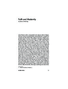 Faith and Modernity by Karen Armstrong In the Western world, a strong belief in the objective truths of religion, which are viewed as incontrovertible, demonstrable facts, is regarded as essential to the life of faith. W