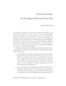 Faith’s Knowledge: On Heidegger’s Reading of Saint Paul Sophie-Jan Arrien In this paper, I would like to focus on the experience of faith in the proto-Christian life, within the context of the young Heidegger’s