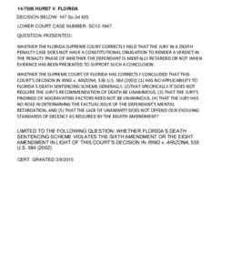 [removed]HURST V. FLORIDA DECISION BELOW: 147 So.3d 435 LOWER COURT CASE NUMBER: SC12-1947 QUESTION PRESENTED:  WHETHER THE FLORIDA SUPREME COURT CORRECTLY HELD THAT THE JURY IN A DEATH