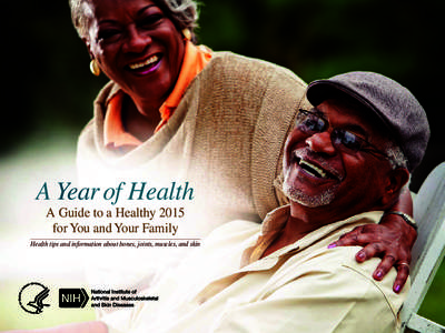 A Year of Health A Guide to a Healthy 2015 for You and Your Family Health tips and information about bones, joints, muscles, and skin