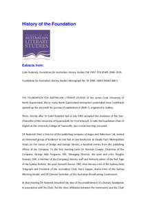 History of the Foundation  Extracts from: Colin Roderick, Foundation for Australian Literary Studies THE FIRST TEN YEARS 1966–1976. Foundation for Australian Literary Studies Monograph No[removed]ISBN[removed].