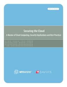 WHITE  PAPER Securing the Cloud A Review of Cloud Computing, Security Implications and Best Practices