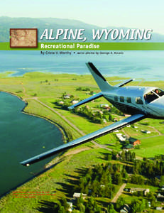 ALPINE, WYOMING Recreational Paradise by Crista V. Worthy • aerial photos by George A. Kounis  David Hermel and Sue Haun fly over
