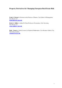 Property Derivatives for Managing European Real-Estate Risk  Frank J. Fabozzi is Professor in the Practice of Finance, Yale School of Management, New Haven, CT  Robert J. Shiller is Arthur M. Okun P