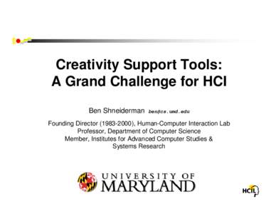 Creativity Support Tools: A Grand Challenge for HCI Ben Shneiderman [removed]