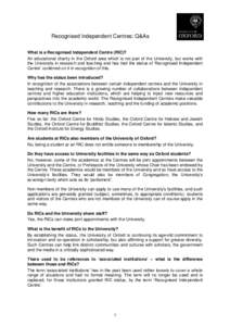 Recognised Independent Centres: Q&As What is a Recognised Independent Centre (RIC)? An educational charity in the Oxford area which is not part of the University, but works with the University in research and teaching an