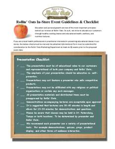 Rollin’ Oats In-Store Event Guidelines & Checklist Education and personal growth are two of the most important principles behind our mission at Rollin’ Oats. As such, we strive to educate our customers through health