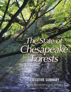 EXECUTIVE SUMMARY America’s Partner in Conservation THE STATE OF CHESAPEAKE FORESTS ABOUT THE REPORT The health of the Chesapeake Bay—its water quality, its ability to