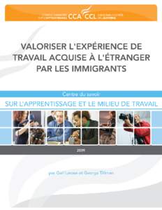 AVERTISSEMENT Ce rapport a été préparé pour le Centre du savoir sur l’apprentissage et le milieu du travail (CSAMT) par Gail Larose et George Tillman et avec le soutien financier du Conseil canadien sur l’appren