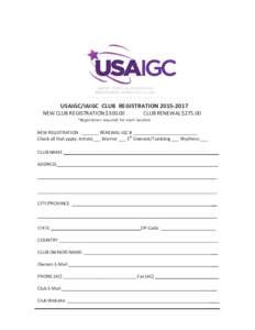 USAIGC/IAIGC	
   CLUB	
   REGISTRATION	
  2015-­‐2017	
   NEW	
  CLUB	
  REGISTRATION	
  $300.00	
   CLUB	
  RENEWAL	
  $275.00	
    	
  	
  	
  	
  	
  	
  	
  	
  	
  	
  	
  	
  	
  	
  	
 