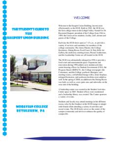 WELCOME The Student’s Guide to the Haupert Union Building  Welcome to the Haupert Union Building, known more