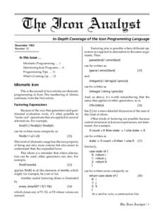 In-Depth Coverage of the Icon Programming Language December 1992 Number 15 Factoring also is possible where different operators are applied in alternation to the same arguments. Thus