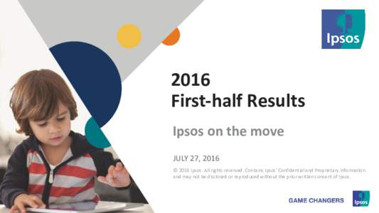First-half Results Ipsos on the move JULY 27, 2016