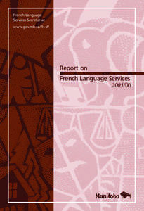 French Language Services Secretariat www.gov.mb.ca/fls-slf Report on French Language Services