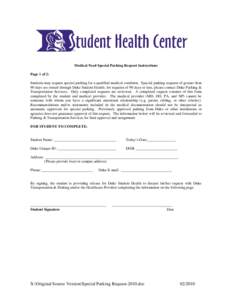 Medical Need Special Parking Request Instructions Page 1 of 2: Students may request special parking for a qualified medical condition. Special parking requests of greater than 90 days are routed through Duke Student Heal