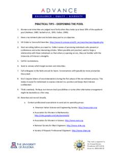 ADVANCE EXCELLENCE | EQUITY | DIVERSITY PRACTICAL TIPS – DEEPENING THE POOL 1. Women and minorities are judged most fairly when they make up at least 30% of the applicant pool (Heilman, 1980; Sackett et al., 1991; Vali