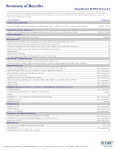 Summary of Benefits  Sharp Bronze 60 HSA Network 1 THIS MATRIX IS INTENDED TO BE USED TO HELP YOU COMPARE COVERAGE BENEFITS AND IS A SUMMARY ONLY. THE EVIDENCE OF COVERAGE AND PLAN CONTRACT SHOULD BE CONSULTED FOR A DETA