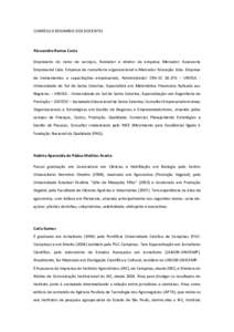 CURRÍCULO	RESUMIDO	DOS	DOCENTES	 	 Alessandro	Ramos	Costa Empresário	 do	 ramo	 de	 serviços,	 fundador	 e	 diretor	 da	 empresa	 Mercador	 Assessoria	 Empresarial	Ltda.	Empresa	de	consultoria	organizacional	e	Mercado