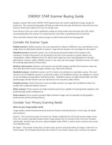 ENERGY STAR Scanner Buying Guide Buying a scanner that meets ENERGY STAR requirements can result in significant energy savings for businesses. This scanner buying guide will help you determine the type and features that 