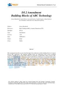 Attribute-Based Credentials for Trust  D5.2 Amendment Building Blocks of ABC Technology Joerg Abendroth, Souheil Bcheri, Ioannis Krontiris, Vasiliki Liagkou, Ahmad Sabouri, Eva Schlehahn, Fatbardh Veseli, Harald Zwingelb