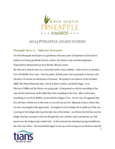 2013 PINEAPPLE AWARD STORIES Pineapple Story #1 – Alphonse DesLaurier Our first Pineapple Award goes to a gentleman with many years of experience in the tourism industry involving specialized tours for visitors who des
