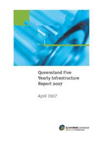 Queensland Five Yearly Infrastructure Report 2007