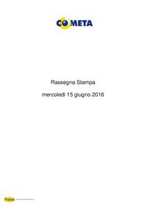 Rassegna Stampa mercoledi 15 giugno 2016 Servizi di Media Monitoring  Rassegna Stampa