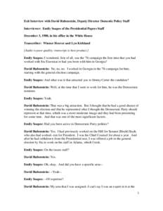 Exit Interview with David Rubenstein, Deputy Director Domestic Policy Staff Interviewer: Emily Soapes of the Presidential Papers Staff December 3, 1980, in his office in the White House Transcriber: Winner Hoover and Lyn