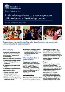 Anti-bullying – how to encourage your child to be an effective bystander A guide for parents and carers Research shows that school is one of the safest places for children and young people. Let’s work together to kee